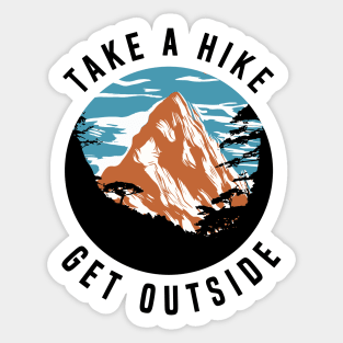 Take a Hike Get Outside Mountain - Hiking Sticker